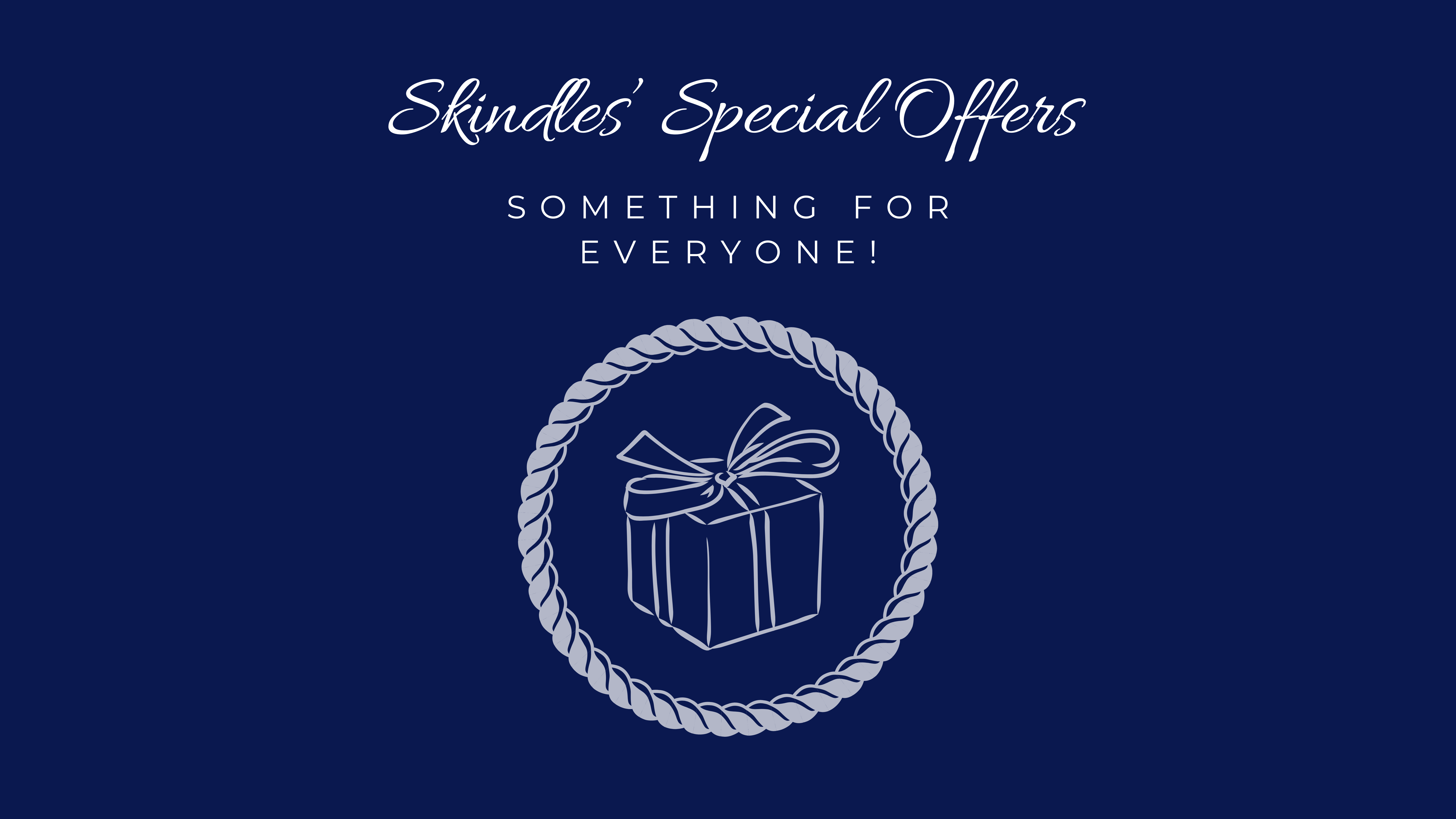 Something for Everyone – Skindles Special Offers